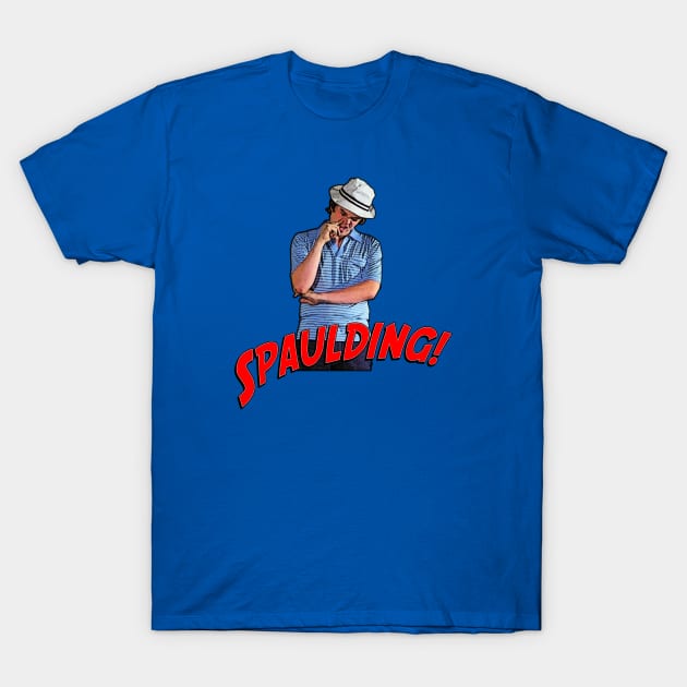 Spaulding! T-Shirt by BigOrangeShirtShop